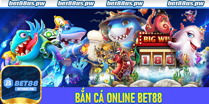Bắn Cá Online Bet88