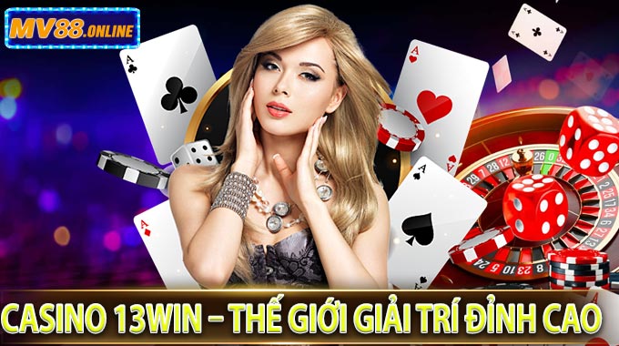 Casino 13WIN – Thế Giới Giải Trí Đỉnh Cao