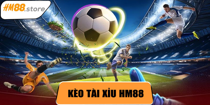 Kèo Tài Xỉu HM88 – Chiến Lược Cá Cược Thể Thao Hiệu Quả