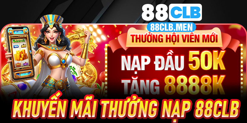 khuyến mãi thưởng nạp 88CLB