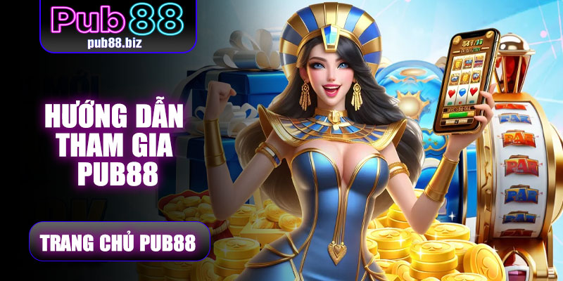 Hướng dẫn tham gia Pub88