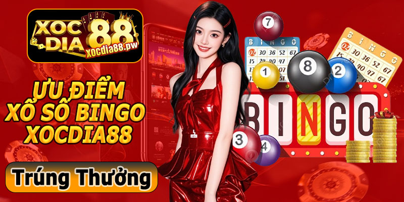 Ưu Điểm Khi Tham Gia Xổ Số Bingo Xocdia88